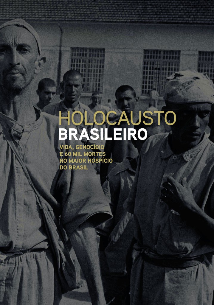 Holocausto Brasileiro Filme Veja Onde Assistir