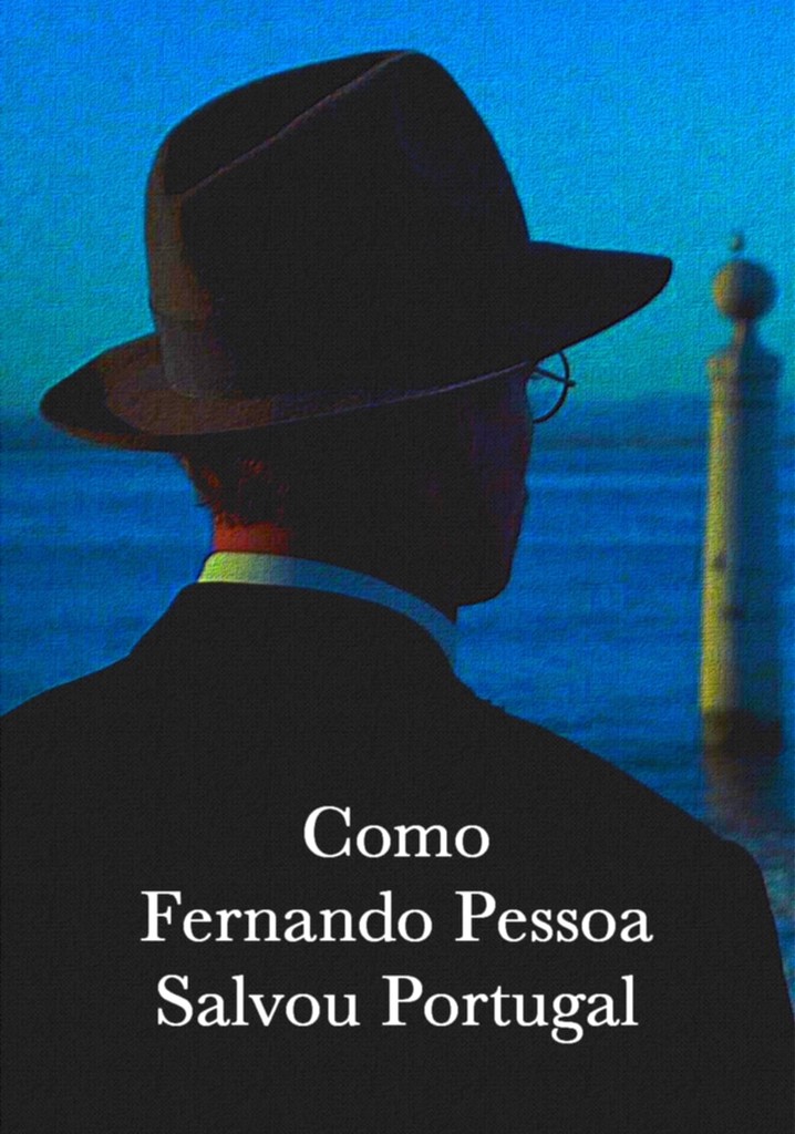 Como Fernando Pessoa Salvou Portugal Filme