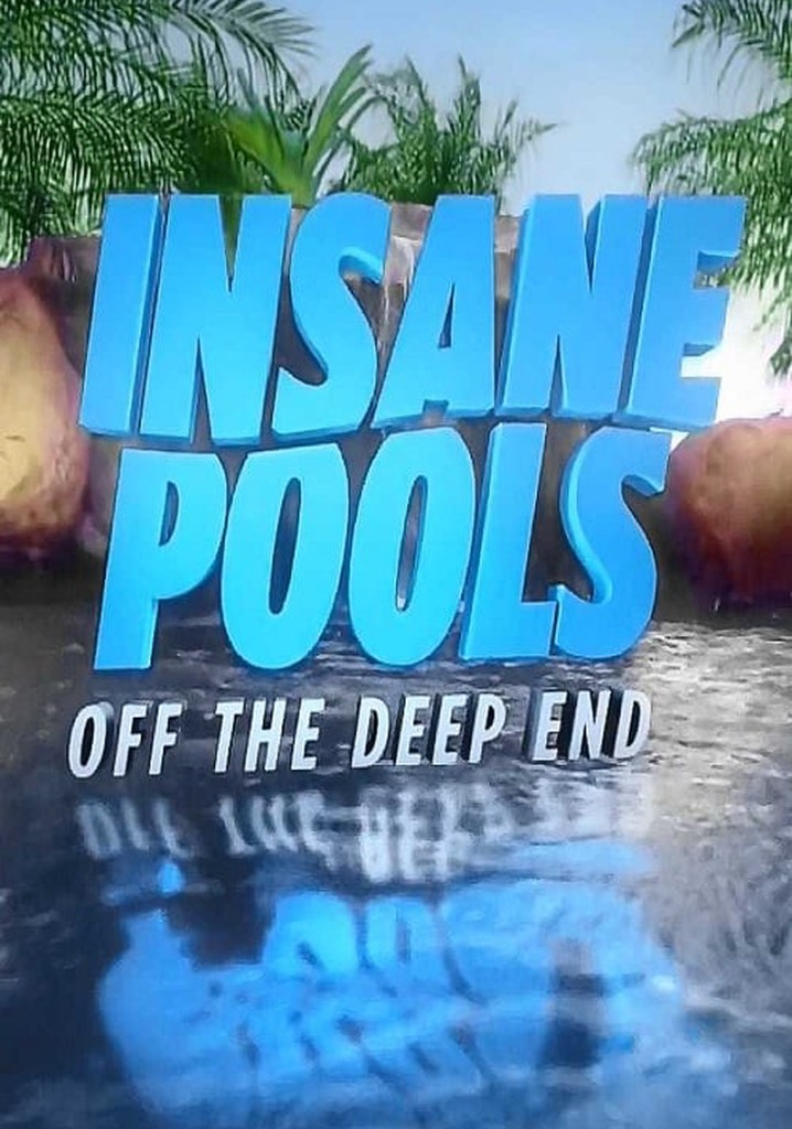 Saison 1 Insane Pools Off the Deep End streaming où regarder les