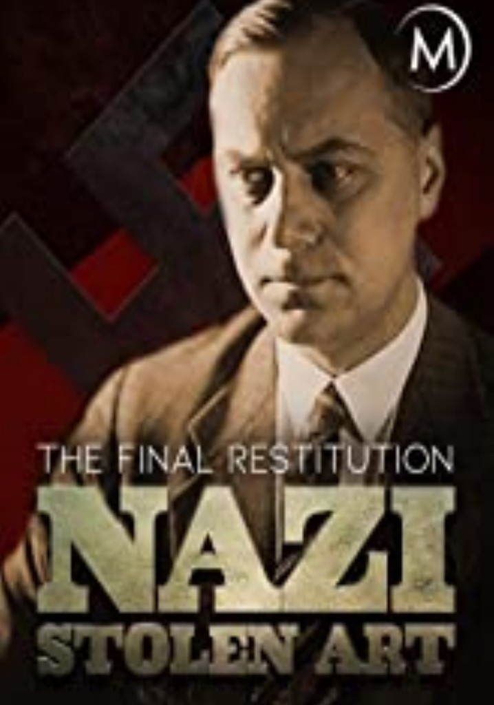 Nazi Stolen Art The Final Restitution Streaming