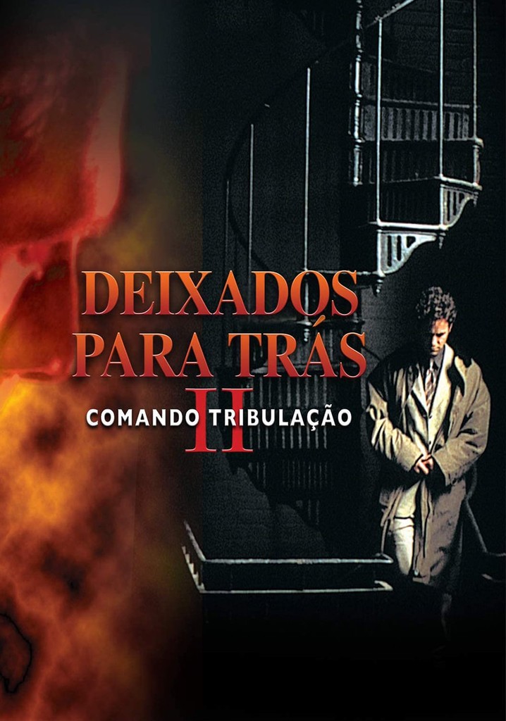 Deixados Para Trás 2 Comando Tribulação filme