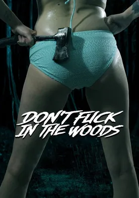 Don T Fuck In The Woods Streaming Watch Online