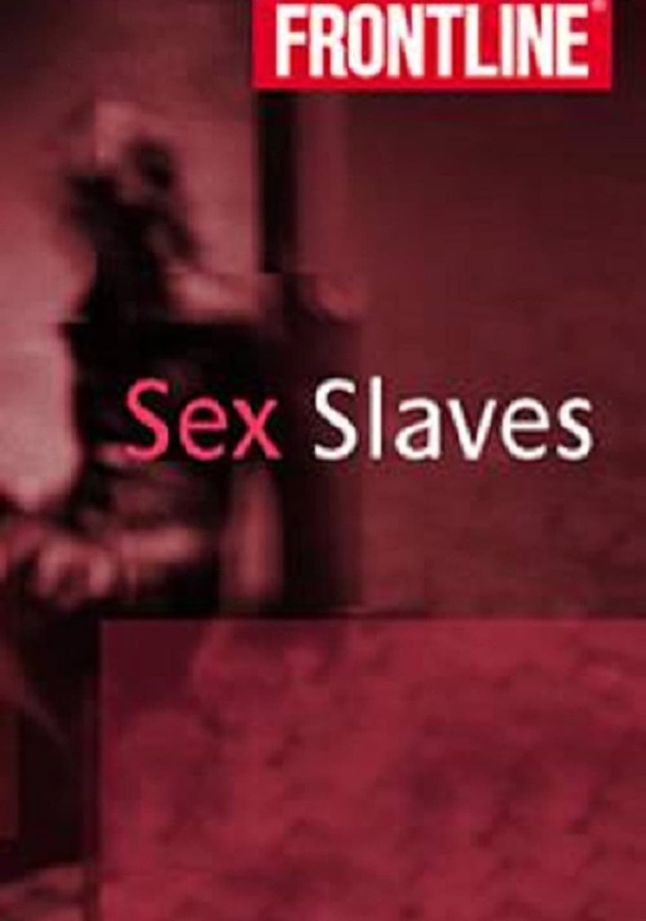 Sex Slaves Frontline Streaming Where To Watch Online