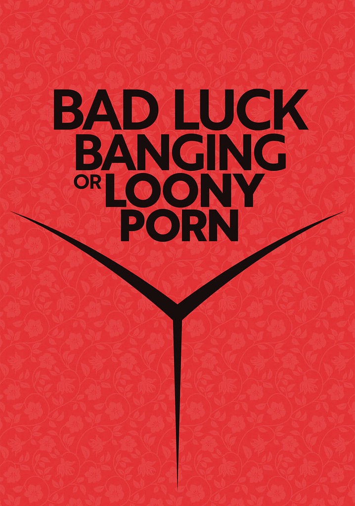 Bad Luck Banging Or Loony Porn Stream Online Anschauen