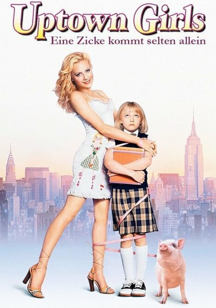 Uptown Girls Eine Zicke Kommt Selten Allein Stream Online