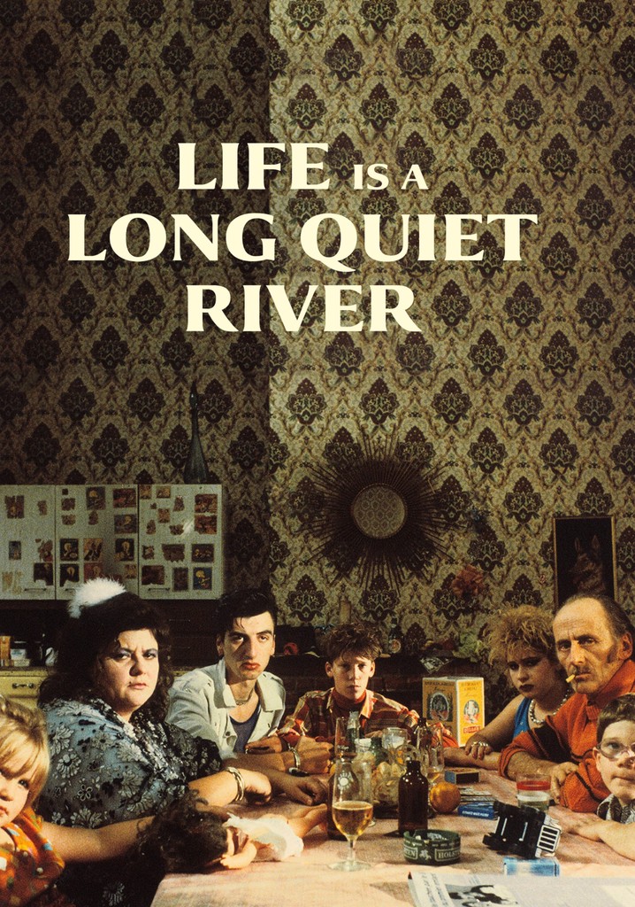 Life Is A Long Quiet River Streaming Watch Online