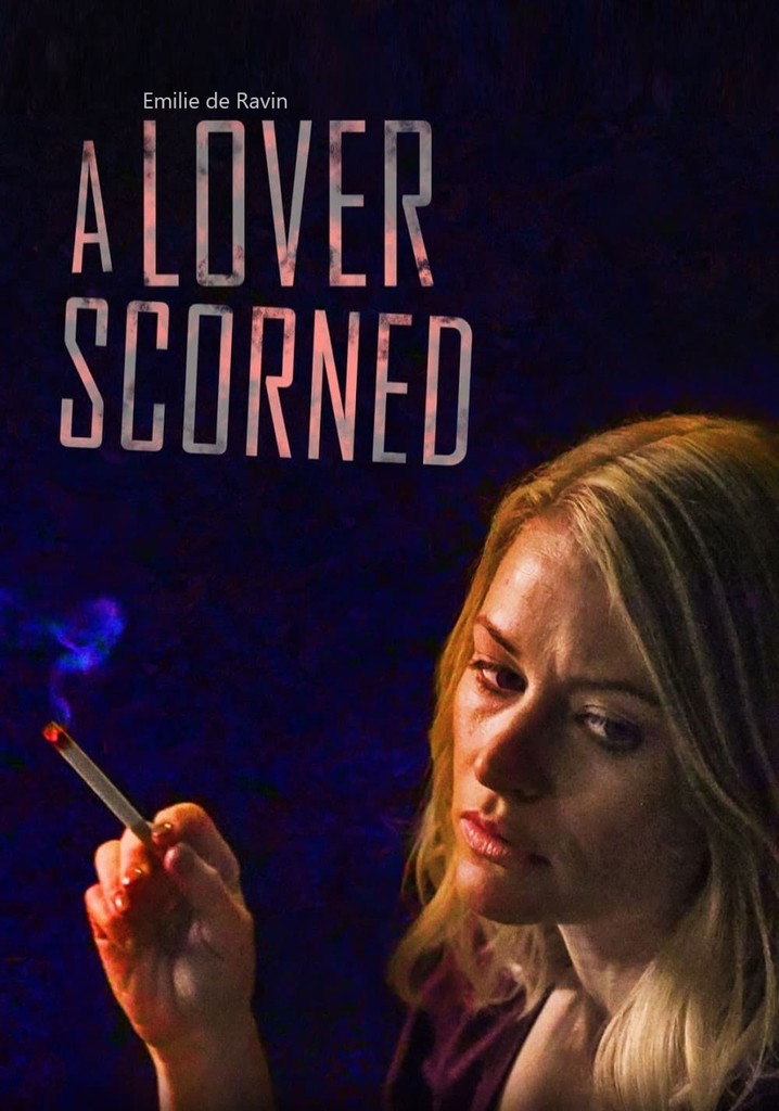 A Lover Scorned Streaming Where To Watch Online