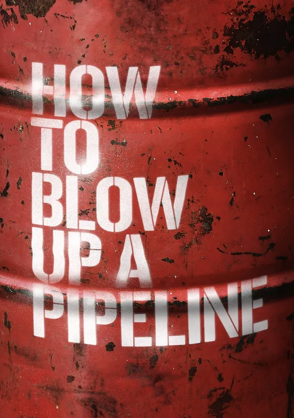 How To Blow Up A Pipeline Filme Onde Assistir