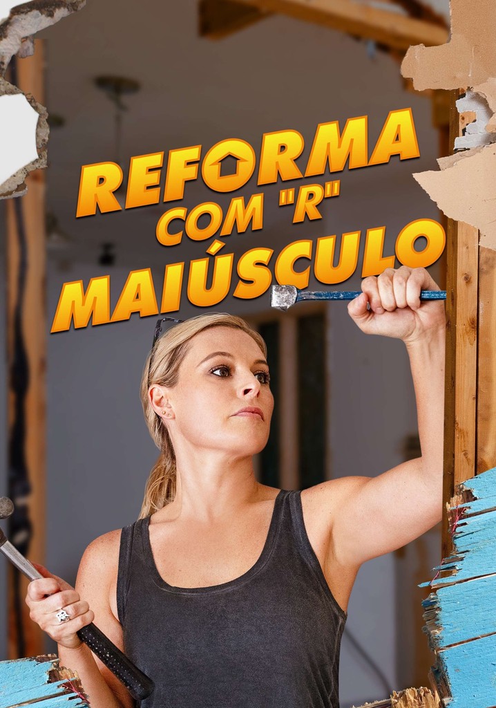 Reforma R Maiúsculo Temporada 1 episódios online streaming