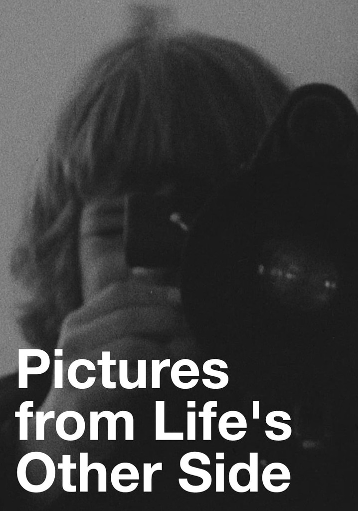 Pictures From Life S Other Side Streaming Online