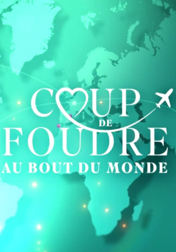 Saison 1 Coup de foudre au bout du monde streaming où regarder les