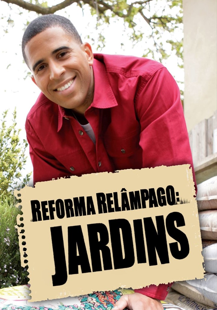 Reforma Relâmpago Jardins Temporada 1 episódios online streaming