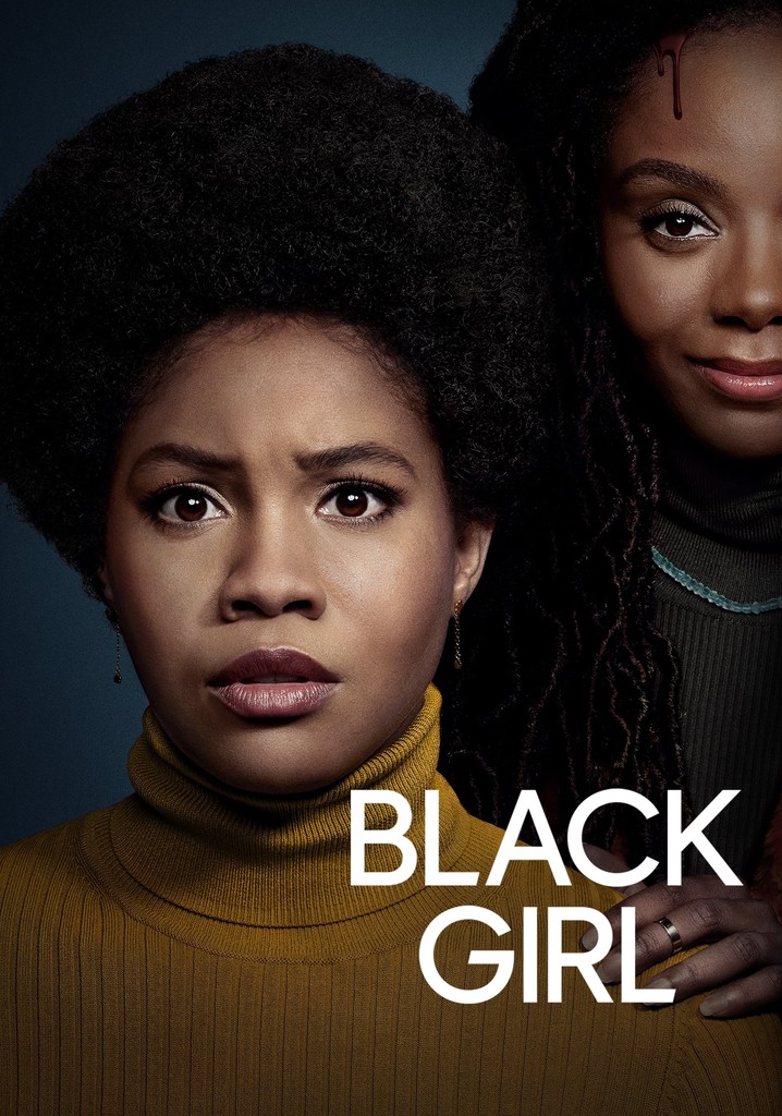 Saison Black Girl Streaming O Regarder Les Pisodes