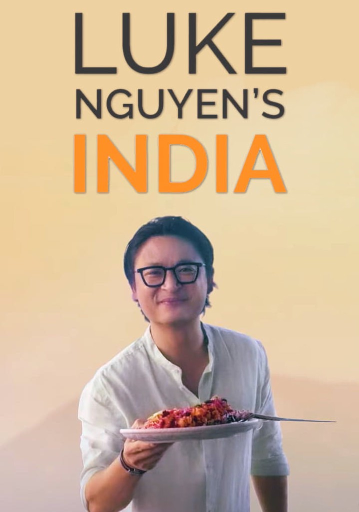 Luke Nguyen S India Season 1 Watch Episodes Streaming Online