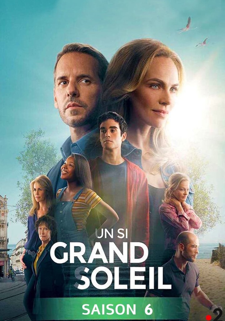 Saison 6 Un si grand soleil streaming où regarder les épisodes