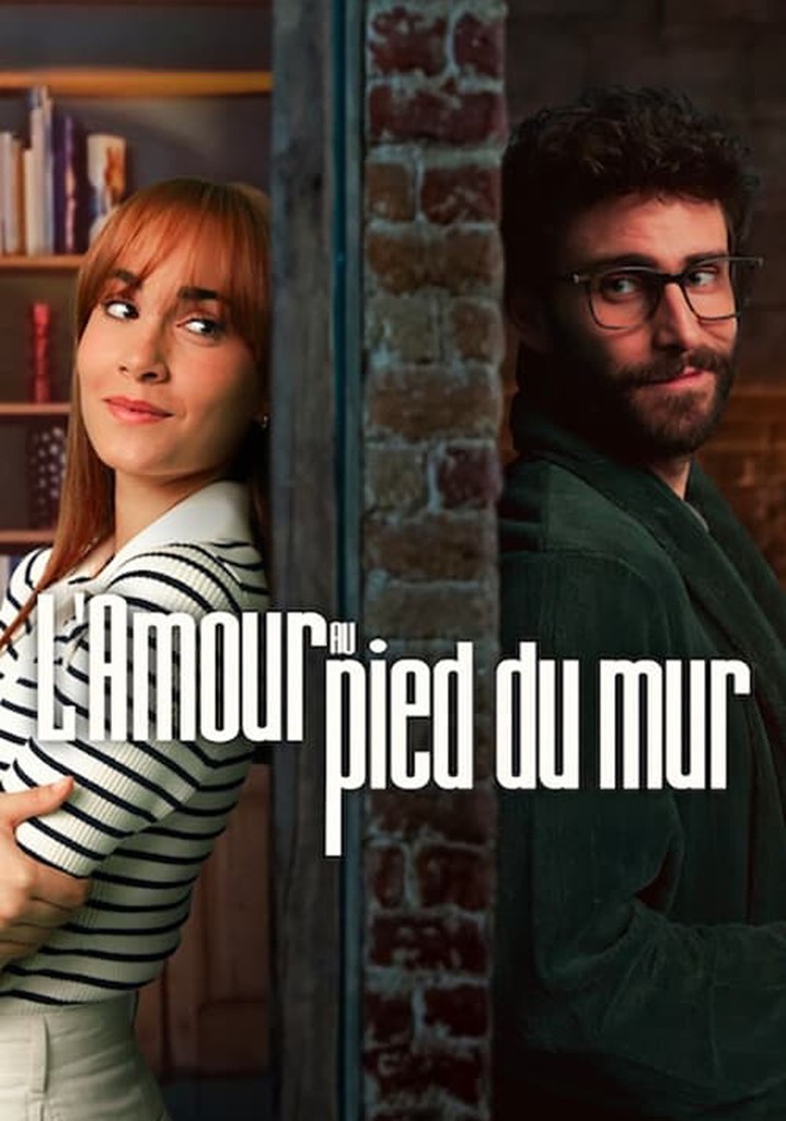 Regarder L Amour Au Pied Du Mur En Streaming Complet