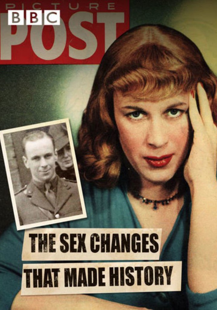 The Sex Changes That Made History Streaming