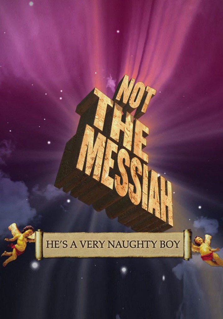 Not The Messiah He S A Very Naughty Boy Streaming