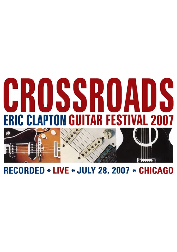 Eric Clapton S Crossroads Guitar Festival 2007 Online