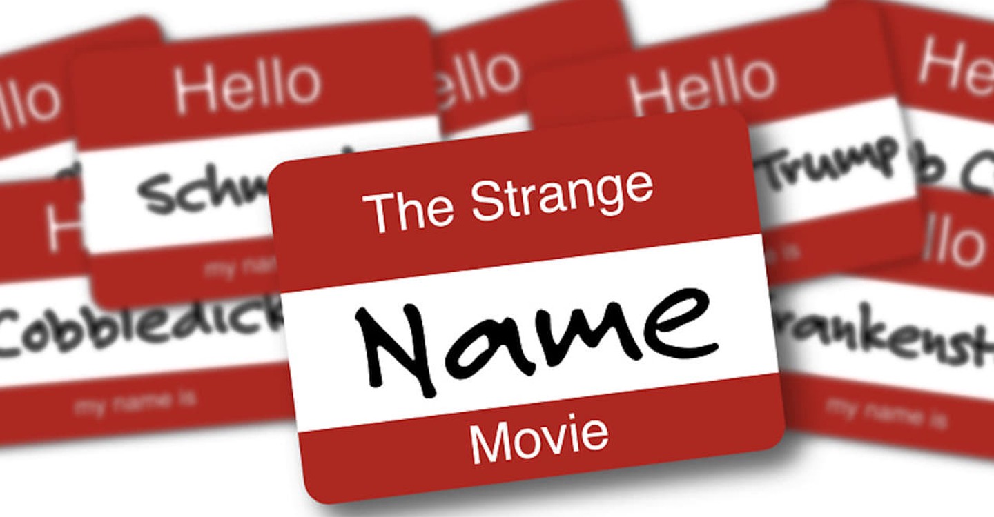 Name calling перевод. Strange names. Stranger names. Movie name перевод.