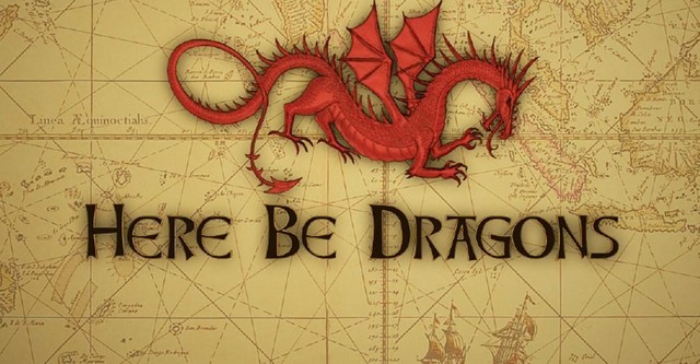 Here Be Dragons