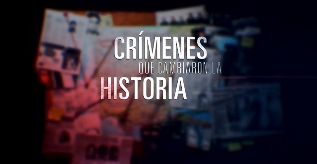 Crímenes que cambiaron la historia