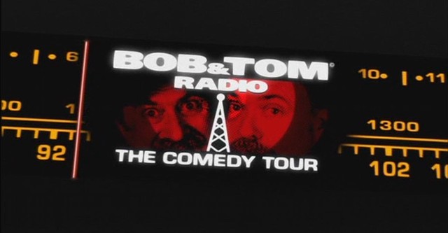 Bob & Tom Radio: The Comedy Tour