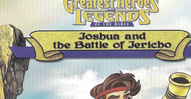 Greatest Heroes and Legends of The Bible: Joshua and the Battle of Jericho