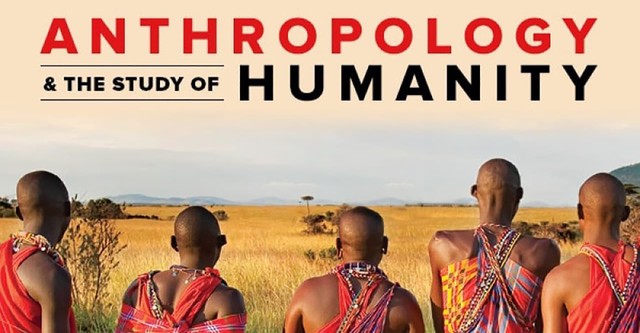 Anthropology and the Study of Humanity