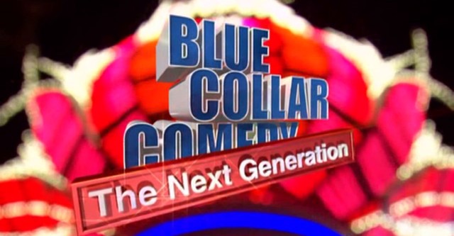 Blue Collar Comedy: The Next Generation