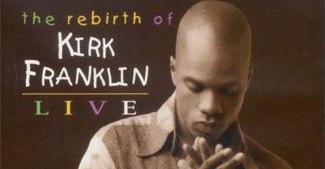 The Rebirth of Kirk Franklin: Live