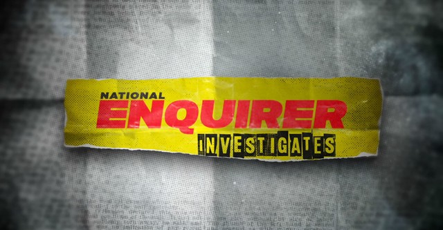 National Enquirer Investigates