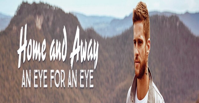 Home And Away - An Eye for an Eye