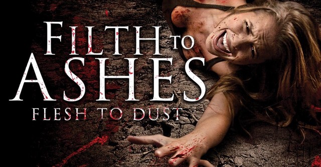 Filth to Ashes, Flesh to Dust