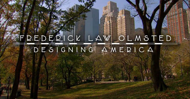 Frederick Law Olmsted: Designing America