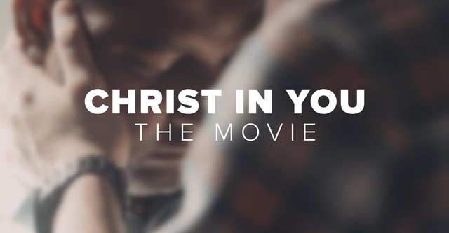 Christ in You: The Movie