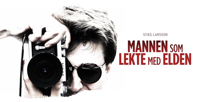 Stieg Larsson - Mannen som lekte med elden