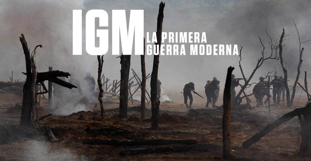 IGM: LA PRIMERA GUERRA MODERNA