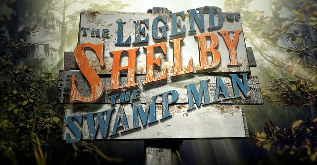 The Legend of Shelby The Swamp Man