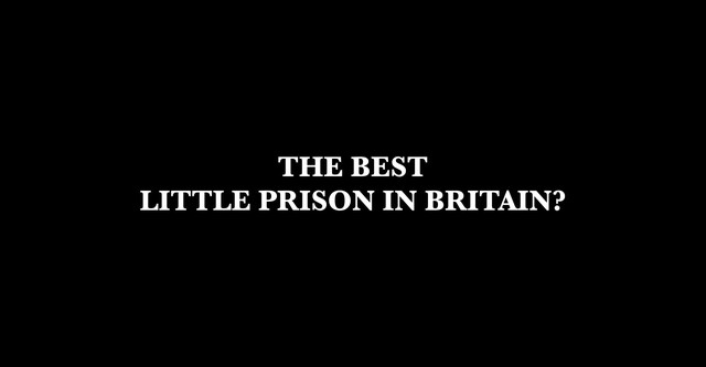 The Best Little Prison in Britain?