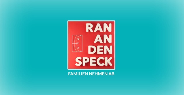 Ran an den Speck – Familien nehmen ab