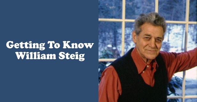 Getting to Know William Steig