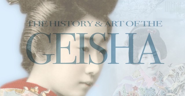 The History & Art of the Geisha