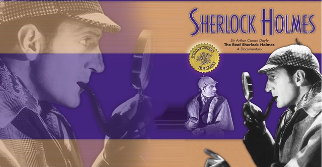 Sherlock Holmes: Sir Arthur Conan Doyle - The Real Sherlock Holmes, A Documentary