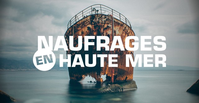 Naufrages en haute mer