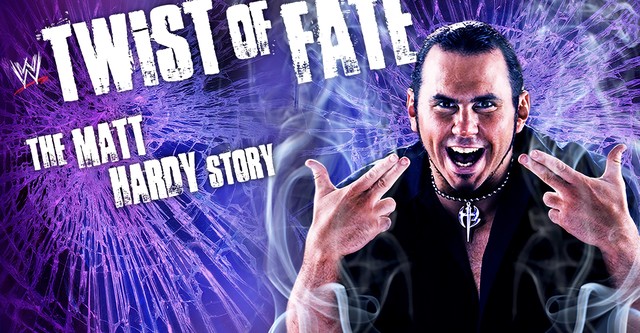 WWE: Twist of Fate - The Matt Hardy Story