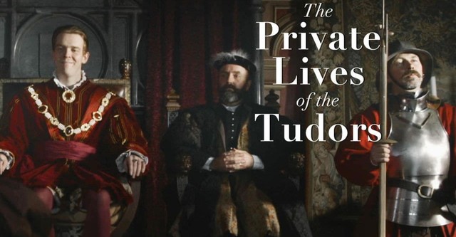 The Private Lives of the Tudors