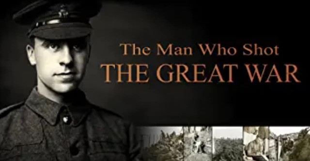 The Man Who Shot the Great War