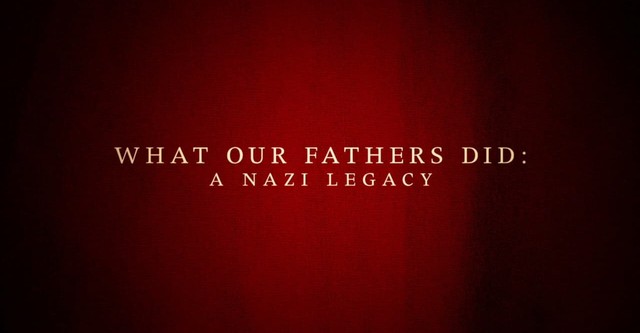 What Our Fathers Did: A Nazi Legacy