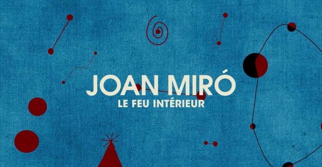 Joan Miró, le feu intérieur